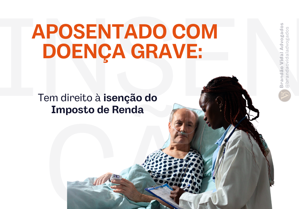 Isenção do Imposto de Renda para Aposentados com Doenças Graves